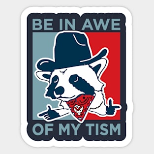 Be In Awe Of My 'Tism Sticker